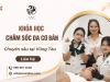 Khoá Học Chăm Sóc Da Cơ Bản – Tỏa Sáng Với Làn Da Khỏe Đẹp